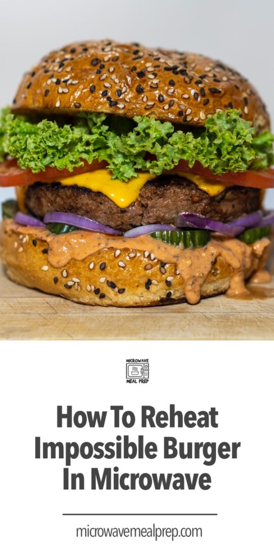 How to Reheat Impossible Burger in Microwave Microwave Meal Prep