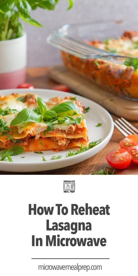 How to Reheat Lasagna in Microwave Microwave Meal Prep