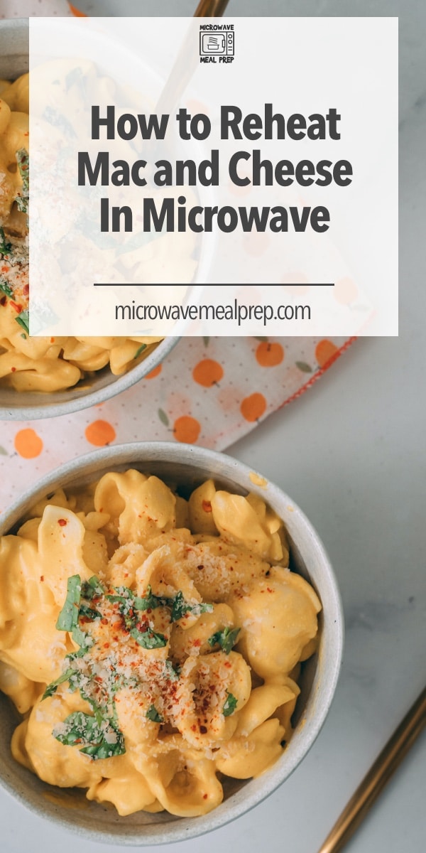 How to Reheat Mac and Cheese in Microwave Microwave Meal Prep