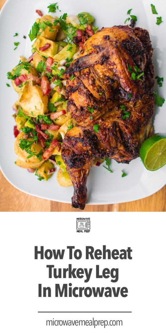 How to Reheat Turkey Leg in Microwave Microwave Meal Prep