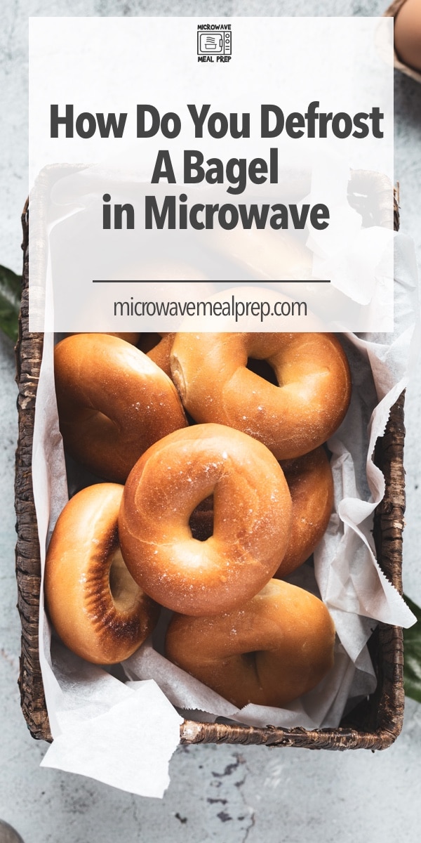 How to Defrost Bagel in Microwave - Microwave Meal Prep