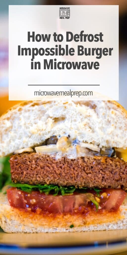 How to defrost Impossible burger in microwave