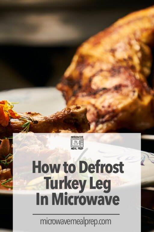 How to Defrost Turkey Leg in Microwave Microwave Meal Prep