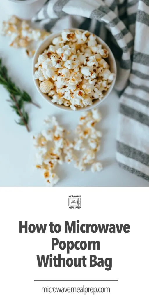 How to Microwave Popcorn Without Bag – Best Way – Microwave Meal Prep