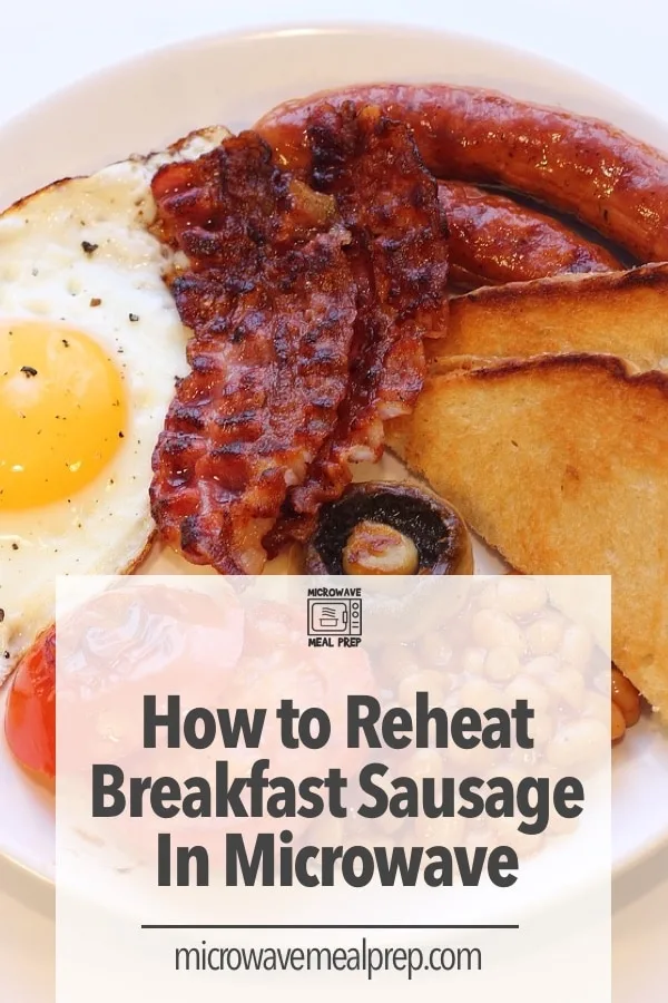 How To Reheat Breakfast Sausage In Microwave – Microwave Meal Prep