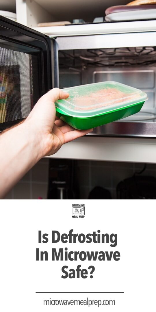 Is Defrosting in Microwave Safe? Microwave Meal Prep