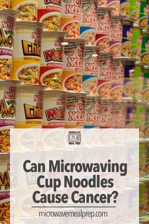 Can Microwaving Cup Noodles Cause Cancer? Microwave Meal Prep