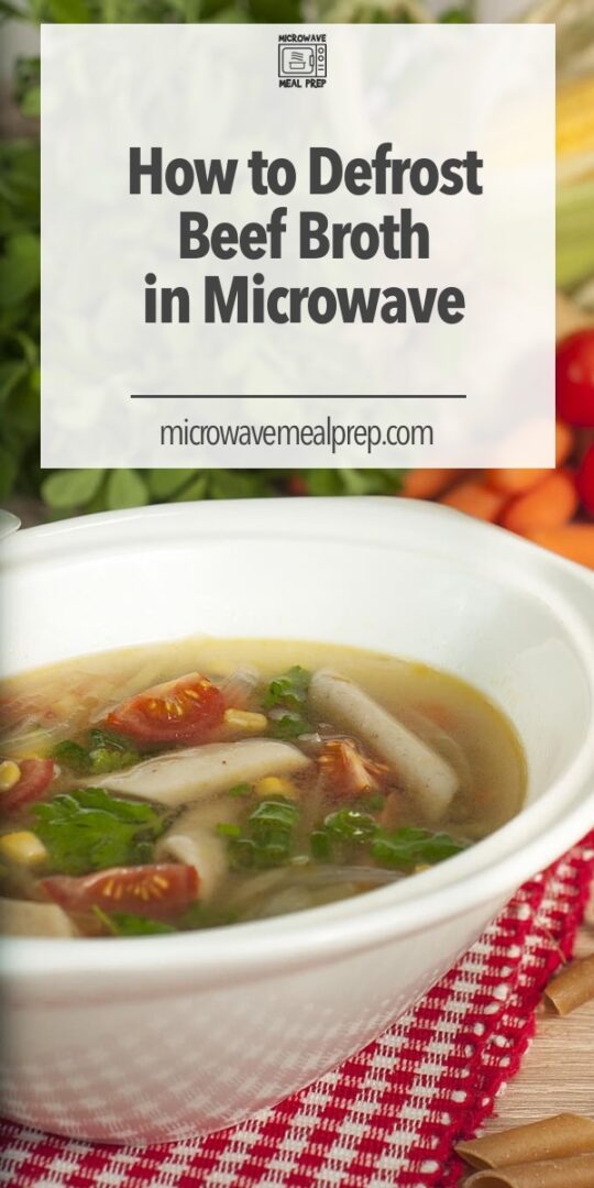 How to Defrost Beef Broth in Microwave Microwave Meal Prep