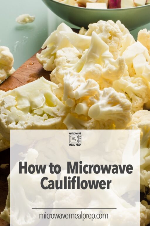 How to Microwave Cauliflower Microwave Meal Prep