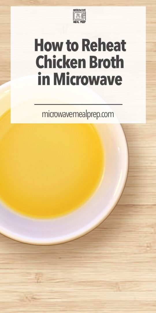 How to Reheat Chicken Broth in Microwave Microwave Meal Prep