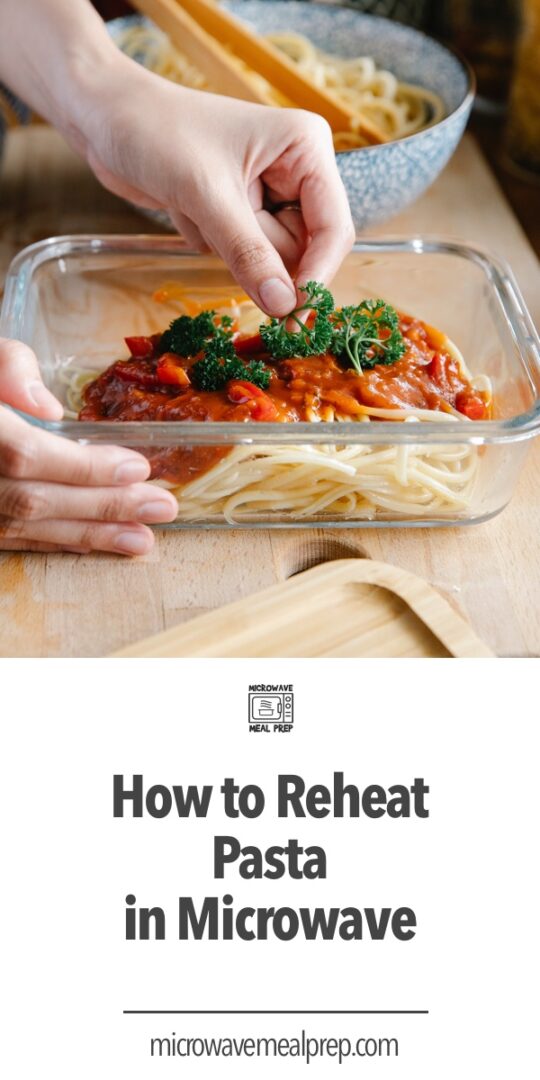 How to Reheat Pasta in Microwave Microwave Meal Prep