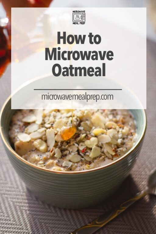 How To Microwave Oatmeal - Best Way - Microwave Meal Prep