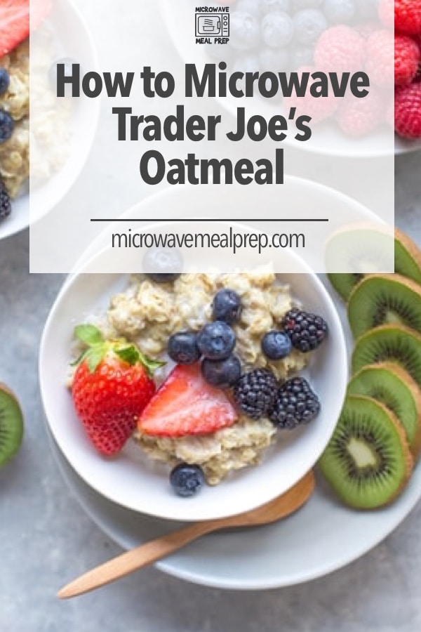 Trader Joes oatmeal in microwave